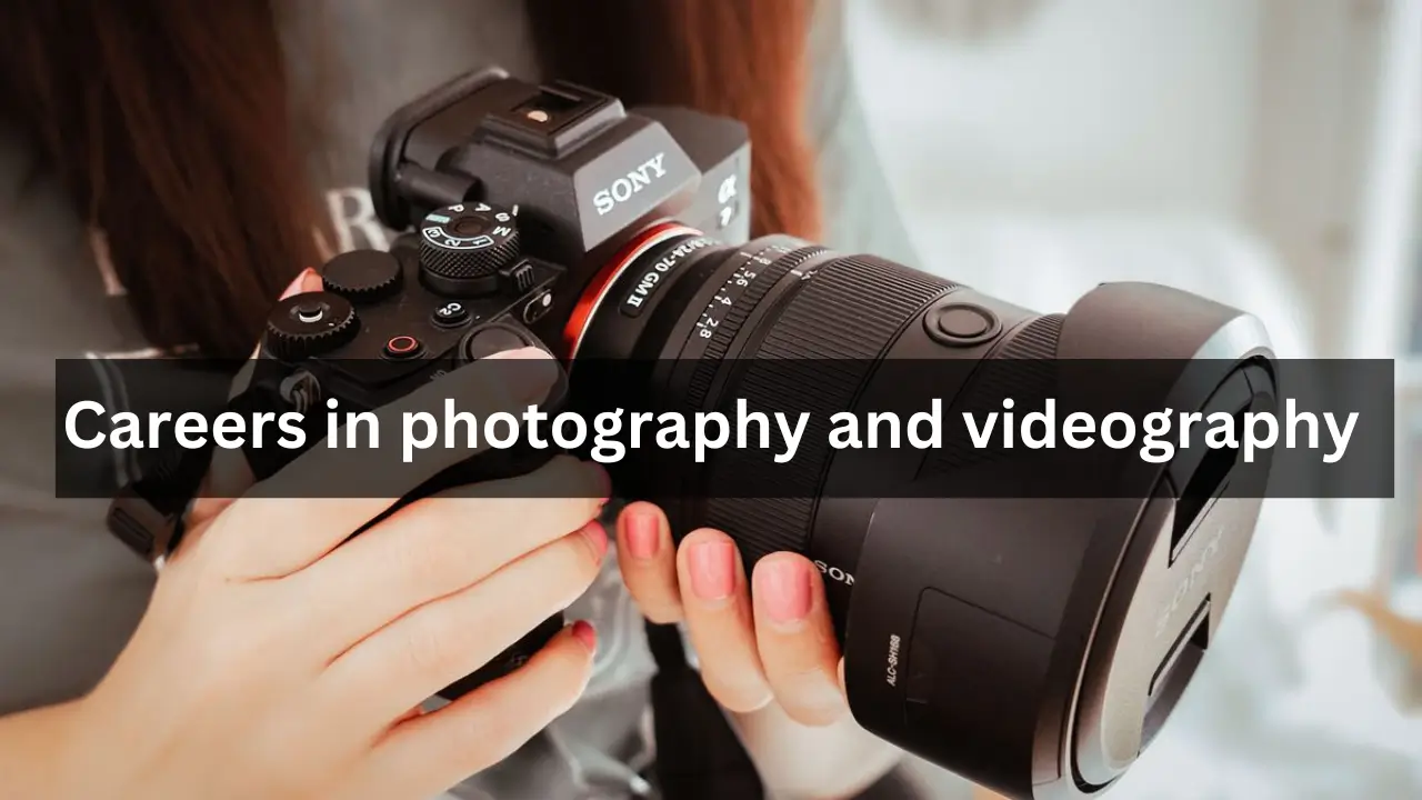 Careers in photography and videography